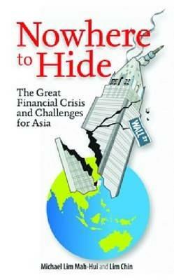 Nowhere to Hide: The Great Financial Crisis and Challenges for Asia - cover
