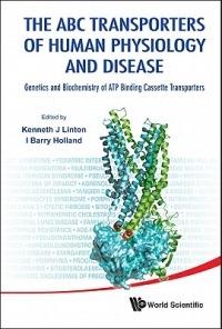 Abc Transporters Of Human Physiology And Disease, The: Genetics And Biochemistry Of Atp Binding Cassette Transporters - cover