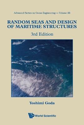 Random Seas And Design Of Maritime Structures (3rd Edition) - Yoshimi Goda - cover