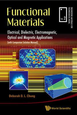 Functional Materials: Electrical, Dielectric, Electromagnetic, Optical And Magnetic Applications - Deborah D L Chung - cover