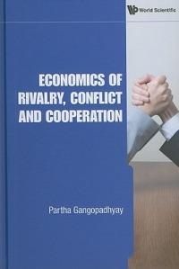 Economics Of Rivalry, Conflict And Cooperation - Partha Gangopadhyay - cover