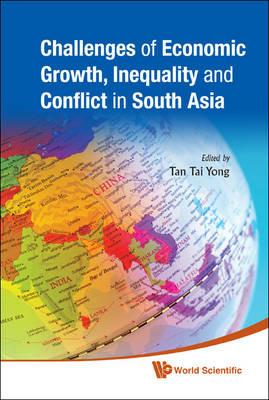 Challenges Of Economic Growth, Inequality And Conflict In South Asia - Proceedings Of The 4th International Conference On South Asia - cover