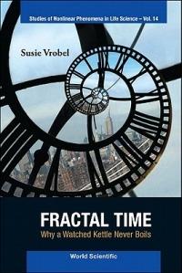 Fractal Time: Why A Watched Kettle Never Boils - Susie Vrobel - cover