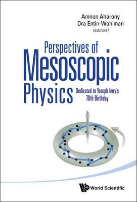 Perspectives Of Mesoscopic Physics: Dedicated To Yoseph Imry's 70th Birthday - cover