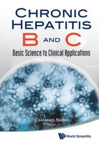 Chronic Hepatitis B And C: Basic Science To Clinical Applications - cover