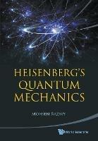 Heisenberg's Quantum Mechanics - Mohsen Razavy - cover