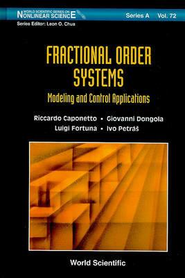 Fractional Order Systems: Modeling And Control Applications - Riccardo Caponetto,Giovanni Dongola,Luigi Fortuna - cover