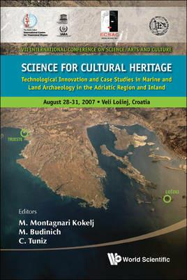 Science For Cultural Heritage: Technological Innovation And Case Studies In Marine And Land Archaeology In The Adriatic Region And Inland - cover