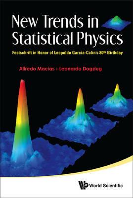 New Trends In Statistical Physics: Festschrift In Honor Of Leopoldo Garcia-colin's 80th Birthday - cover