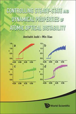 Controlling Steady-state And Dynamical Properties Of Atomic Optical Bistability - Amitabh Joshi,Min Xiao - cover