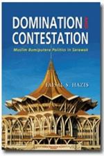 Domination and Contestation: The Muslim Bumiputera Politics in Sarawak, 1970-2008