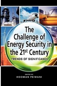 The Challenge of Energy Security in the 21st Century: Trends of Significance - Pelmani - cover