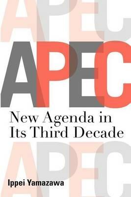 APEC: New Agenda in Its Third Decade - Ippei Yamazawa - cover