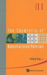 Chemistry Of Nanostructured Materials, The - Volume Ii - cover