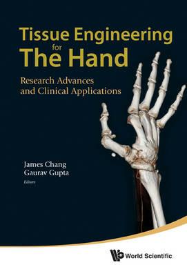 Tissue Engineering For The Hand: Research Advances And Clinical Applications - cover