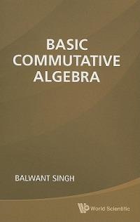 Basic Commutative Algebra - Balwant Singh - cover