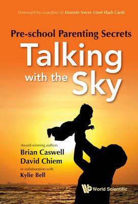 Pre-school Parenting Secrets: Talking With The Sky - Kylie Bell,David Phu An Chiem,Brian Caswell - cover