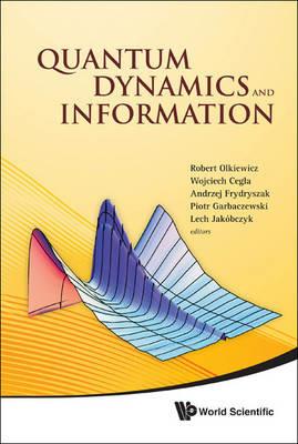 Quantum Dynamics And Information - Proceedings Of The 46th Karpacz Winter School Of Theoretical Physics - cover