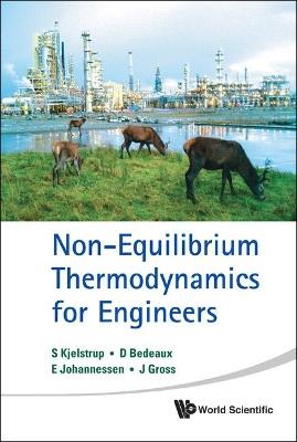 Non-equilibrium Thermodynamics For Engineers - Signe Kjelstrup,Dick Bedeaux,Eivind Johannessen - cover