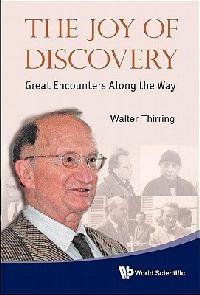 Joy Of Discovery, The: Great Encounters Along The Way - Walter Thirring - cover