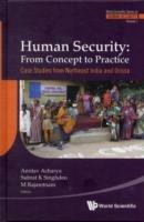 Human Security: From Concept To Practice - Case Studies From Northeast India And Orissa - cover