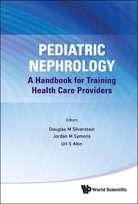 Pediatric Nephrology: A Handbook For Training Health Care Providers - cover