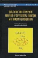 Qualitative And Asymptotic Analysis Of Differential Equations With Random Perturbations - Anatoliy M Samoilenko,Oleksandr Stanzhytskyi - cover