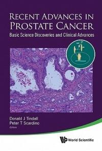 Recent Advances In Prostate Cancer: Basic Science Discoveries And Clinical Advances - cover