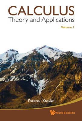 Calculus: Theory And Applications, Volume 1 - Kenneth Kuttler - cover