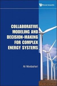 Collaborative Modeling And Decision-making For Complex Energy Systems - Ali Mostashari - cover