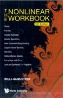 Nonlinear Workbook, The: Chaos, Fractals, Cellular Automata, Genetic Algorithms, Gene Expression Programming, Support Vector Machine, Wavelets, Hidden Markov Models, Fuzzy Logic With C++, Java And Symbolicc++ Programs (5th Edition) - Willi-hans Steeb - cover