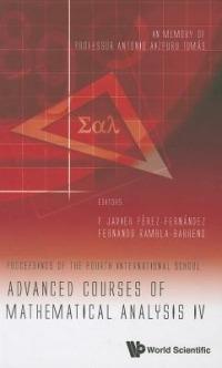 Advanced Courses Of Mathematical Analysis Iv - Proceedings Of The Fourth International School -- In Memory Of Professor Antonio Aizpuru Tomas - cover