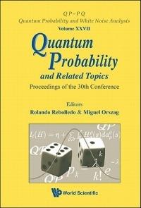 Quantum Probability And Related Topics - Proceedings Of The 30th Conference - cover