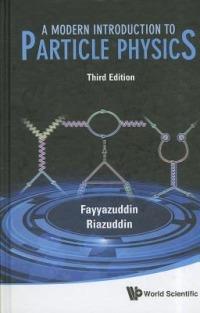Modern Introduction To Particle Physics, A (3rd Edition) - . Fayyazuddin,. Riazuddin - cover