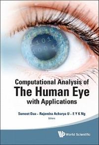 Computational Analysis Of The Human Eye With Applications - cover