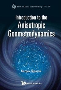 Introduction To The Anisotropic Geometrodynamics - Sergey Siparov - cover