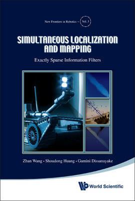 Simultaneous Localization And Mapping: Exactly Sparse Information Filters - Zhan Wang,Shoudong Huang,Gamini Dissanayake - cover