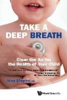 Take A Deep Breath: Clear The Air For The Health Of Your Child - Nina L Shapiro - cover