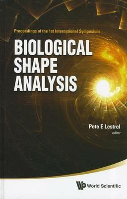 Biological Shape Analysis - Proceedings Of The 1st International Symposium - cover