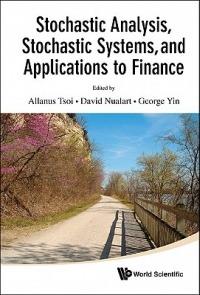 Stochastic Analysis, Stochastic Systems, And Applications To Finance - cover