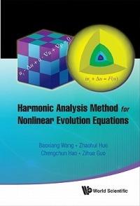 Harmonic Analysis Method For Nonlinear Evolution Equations, I - Baoxiang Wang,Zihua Guo,Zhaohui Huo - cover