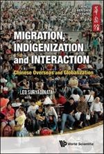 Migration, Indigenization And Interaction: Chinese Overseas And Globalization