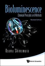 Bioluminescence: Chemical Principles And Methods (Revised Edition)
