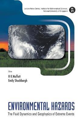 Environmental Hazards: The Fluid Dynamics And Geophysics Of Extreme Events - cover