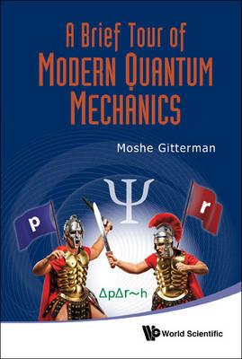 Brief Tour Of Modern Quantum Mechanics, A - Moshe Gitterman - cover