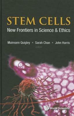 Stem Cells: New Frontiers In Science And Ethics - cover