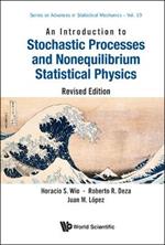 Introduction To Stochastic Processes And Nonequilibrium Statistical Physics, An (Revised Edition)