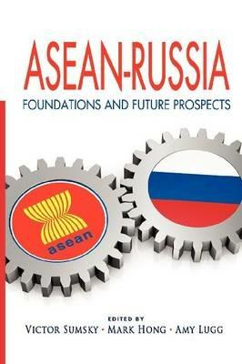 ASEAN-Russia: Foundations and Future Prospects - Mark Hong,Amy Lugg - cover