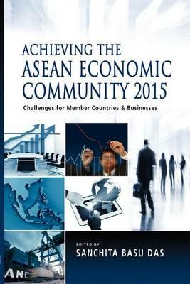 Achieving the ASEAN Economic Community 2015: Challenges for Member Countries and Businesses - cover