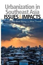 Urbanization in Southeast Asian Countries: Issues and Impacts